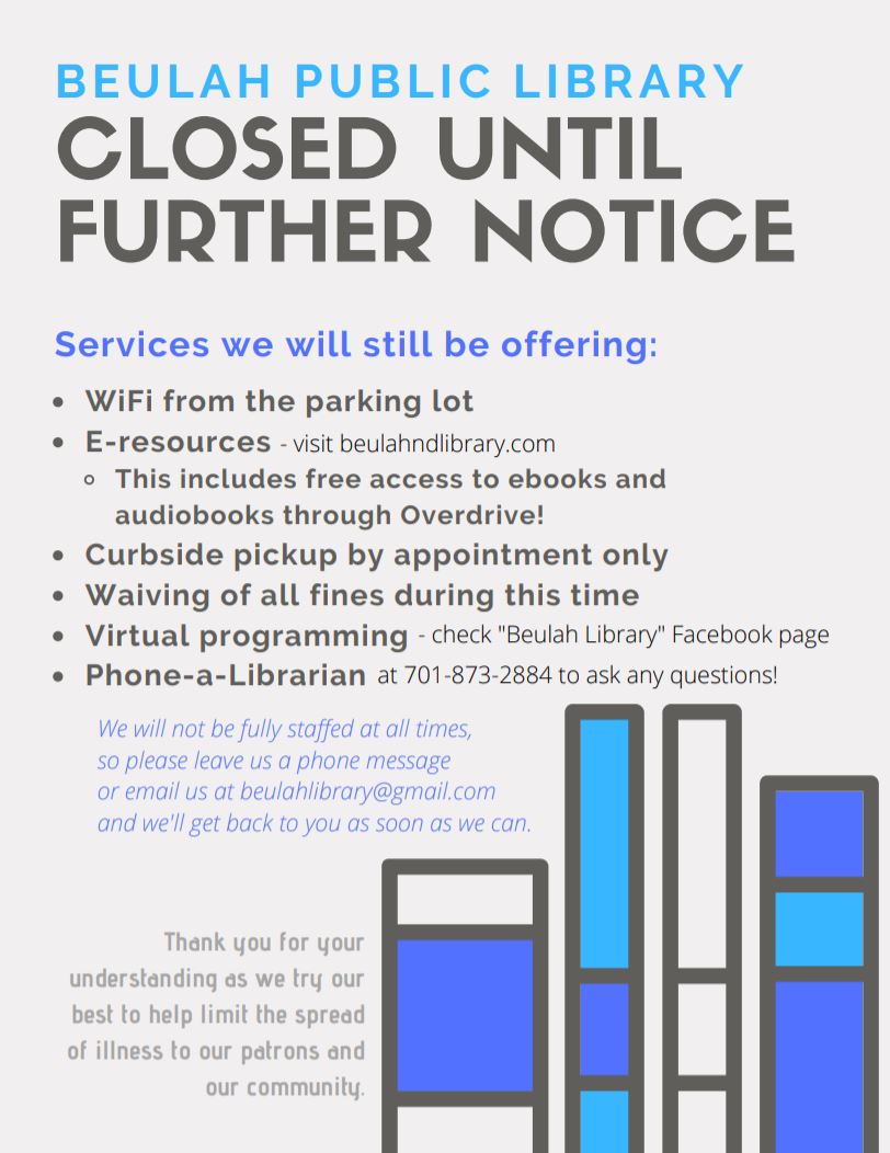 CLOSED UNTIL FURTHER NOTICE Beulah Public Library